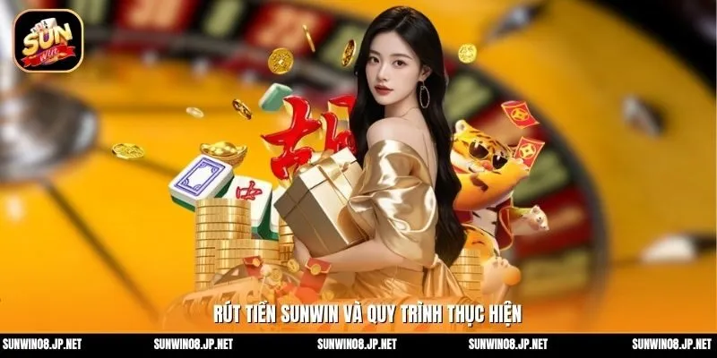 Rút tiền Sunwin và các bước thực hiện đơn giản