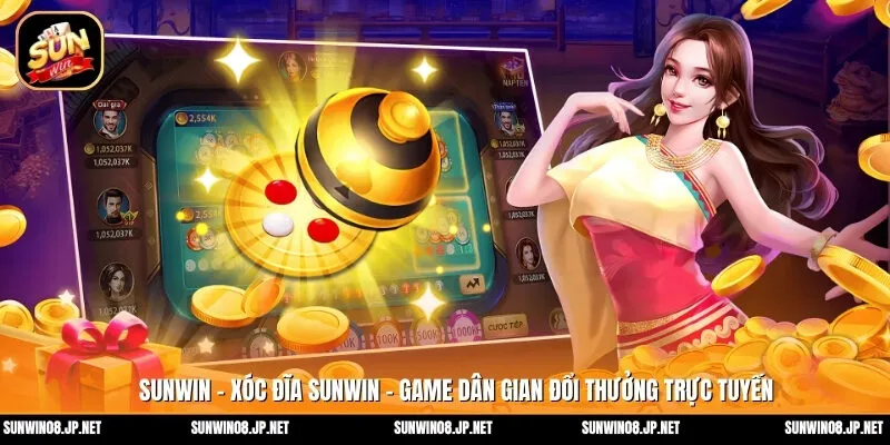 Xóc đĩa Sunwin – Game dân gian đổi thưởng trực tuyến Xóc đĩa Sunwin – Game dân gian đổi thưởng trực tuyến